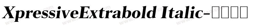 XpressiveExtrabold Italic字体转换